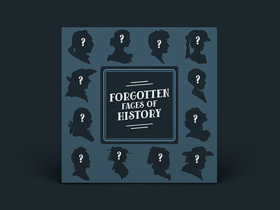 Forgotten Faces of History — Podcast Cover faces history history podcast podcast podcast branding podcast cover potrait silhouette question mark silhouette typography