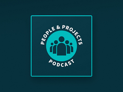People & Projects Podcast branding business group leadership logo podcast podcast cover podcast logo project management typography