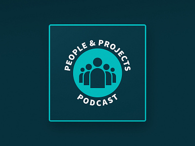 People & Projects Podcast