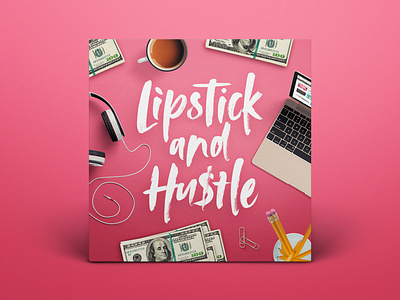 Lipstick and Hustle