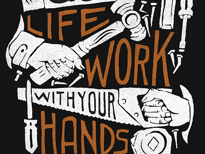 Work with your hands apparel hand drawn illustration tools type