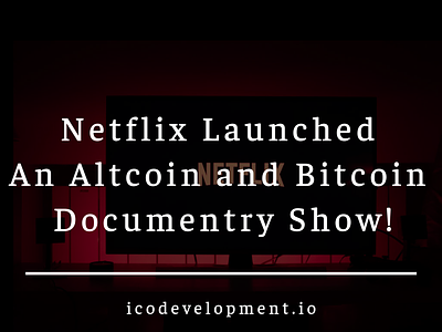 Netflix Launched An Altcoin and Bitcoin Documentary Show altcoin bitcoin blockchain crypto market netflix
