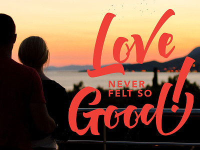 Love Never Felt So Good lettering love quotes sketch type typography