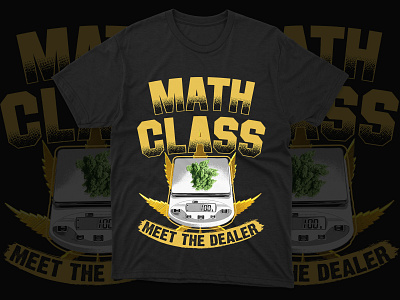 Math Class T-shirt Design for Meet The Dealer apparel band branding cannabis clothing marijuana merch by amazon shirts t shirt t shirt design t shirt design vector t shirt designer t shirt illustration t shirt mockup teepublic t shirt design teespring t shirt design tshirt design amazon typography typography design typography tshirt design weed