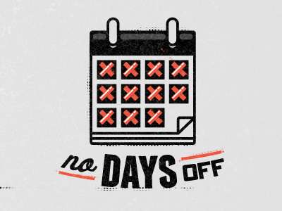 No Days Off 247 calendar calender days month no off week x year