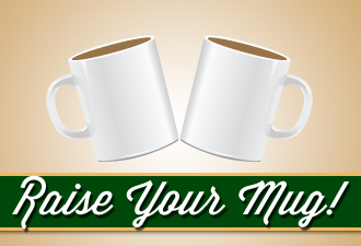 Raise Your Mug