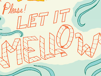 If it's yellow, please let it mellow bold italic bolditalic design editorial graphic design illustration inforgraphic lettering
