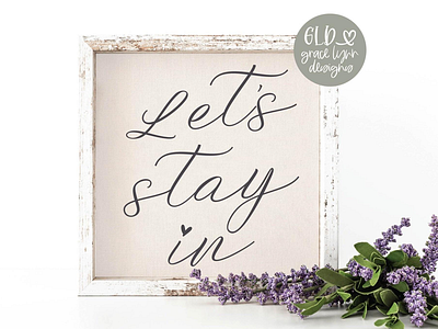 Download Let S Stay In Digital Cut File By Michelle Young On Dribbble