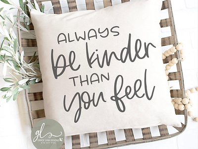 Always Be Kinder Than You Feel 💕