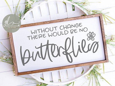 Without Change There Would Be No Butterflies 🦋 cricut cut file designbundles diy projects farmhouse signs svg