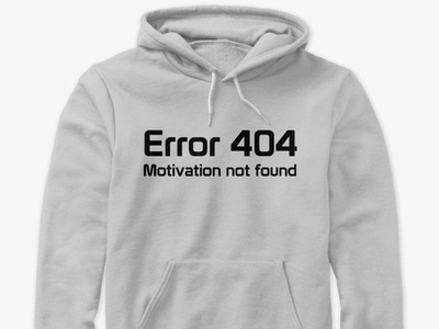 Error: Motivation Not Found adobe photoshop design error error 404 graphic design hoodie motivation tshirt tshirt design