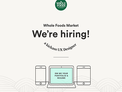 #teamWFM #MXTUX hiring job portfolio ux ux designer whole foods market