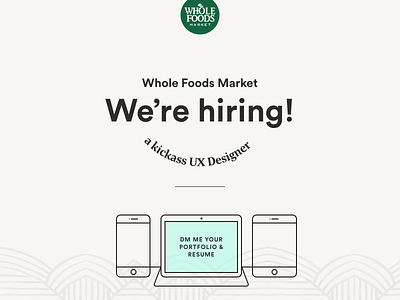 #teamWFM #MXTUX hiring job portfolio ux ux designer whole foods market