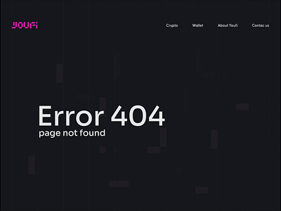 Youfi 404 page - UI design 404 page banking brand design crypto cryptocurrency dark mode dark ui error 404 finance finance app fintech fintech branding flicker glitch effect logo design logo pattern pattern user interface user interface design visual design