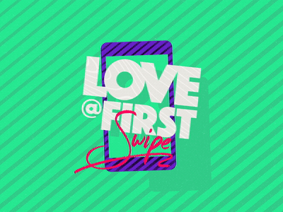 Love first swipe