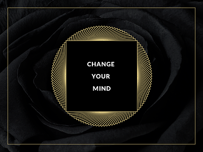 Change Your Mind brand exploration graphics luxury
