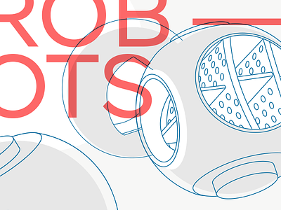 ROB—OTS ball futurism illustration line magazine overprint robot typography