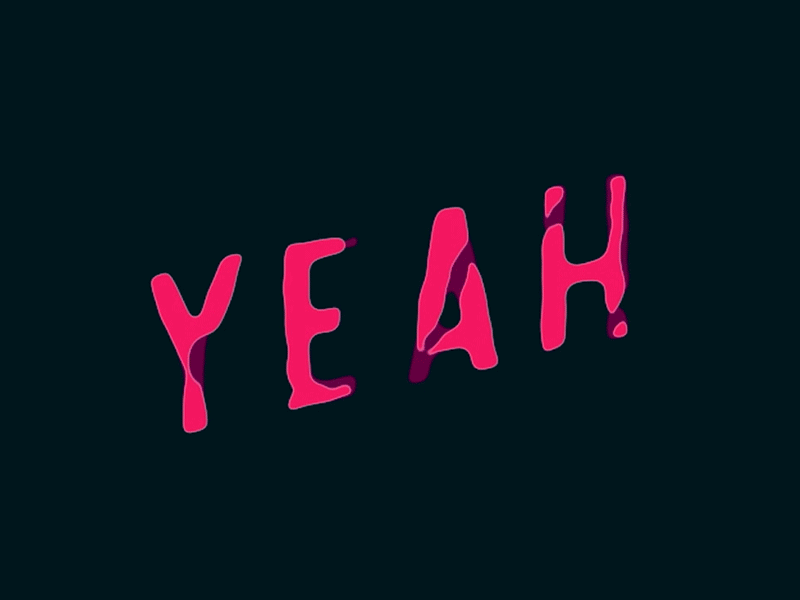 Yeah 2d animation gif letters liquid motion motiongraphics type yeah