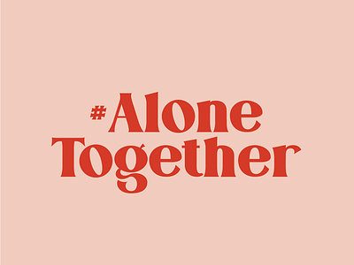 #AloneTogether