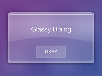 Glassy Dialog Box bubble button dialog glass lozenge okay reflection shine transparency