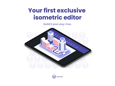 Introducing Isobuild - Your first exclusive isometric editor 3d banner build category app editor editorial illustration graphic design graphic art icon illustration isometric isometric art isometric design isometric view new website