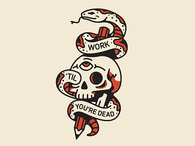 Work 'Til You're Dead