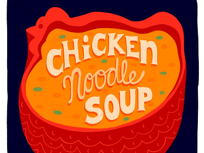 Chicken Noodle Soup chicken food foodillustration illustration photoshop typography