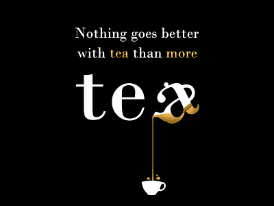 Nothing goes better with tea than more tea cup illustrator letters tea teapot vector vector illustration