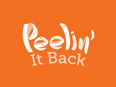 Peelin' It Back logo design food lettering logo orange peel type typography wordmark