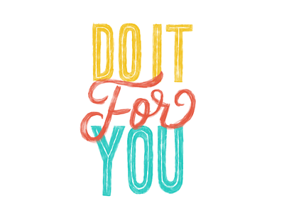 Do it for you hand lettering hand type lettering procreate quote