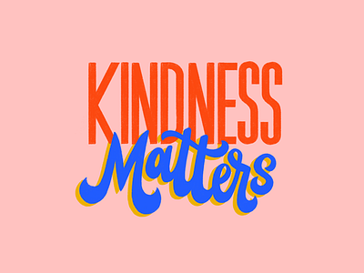 Kindness Matters handletter handlettered handlettering handtype kindness lettering procreate typography