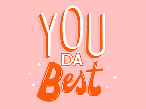 You da best by Helen Owens on Dribbble