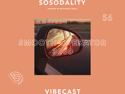 Sosodality vibecast 56 Ft. Smooth Operator 3000 design dutch graphic design music new bounce smooth operator 3000 sosodality soundcloud vibecast