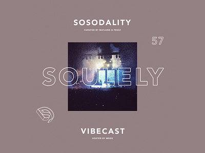 Sosodality vibecast 57 Ft. Soulely album baile baile funk cover design dutch future beats graphic design mix mixtape music new bounce podcast soso sosodality soulely sound design soundcloud vibecast