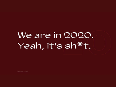 2020 is sh*t 2020 2020 design animation brown clean design interaction design modern motion motion design shit shitty simple simplicity type typography ui user interface webdesign website