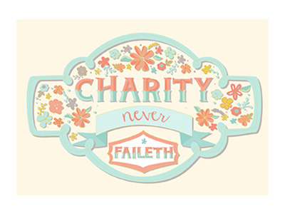 Charity Never Faileth design illustration typography