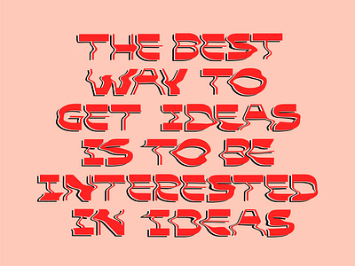 The best way to get ideas