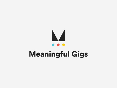 MEANINGFUL GIGS • Our Mark