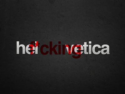 helf*ckingvetica helvetica poster