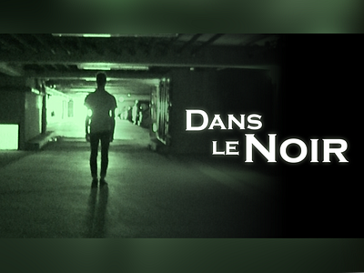 Dans le Noir - Short-film