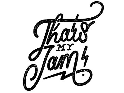 That's My Jam! calligraphy hand drawn illustrator lettering type vector