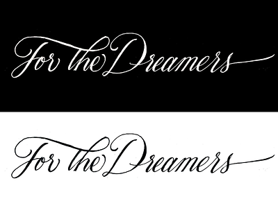 For The Dreamers calligraphy lettering letters script sketch type