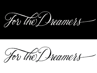 For The Dreamers calligraphy lettering letters script sketch type