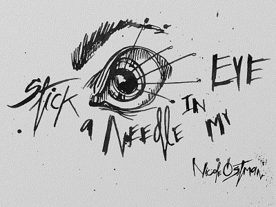 Stick a needle in my eye dirty lines doodle handwritten illustration ink nicostman poetry raven scratches spilled ink typography