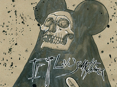 If You Love Something cartoon death disney illustration mickey mouse painting pop art skull