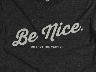 Be Nice, Or... cotton bureau for sale t shirt