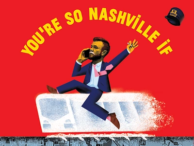 Nashville Scene: 2019 You're So Nashville If...Issue cocaine illustration magazine nashville train