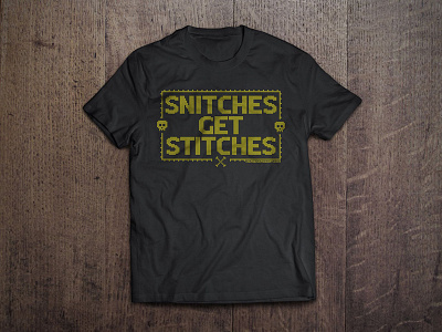 Snitches Get Stitches Shirt apparel comedy shirt snitches stand up stitches