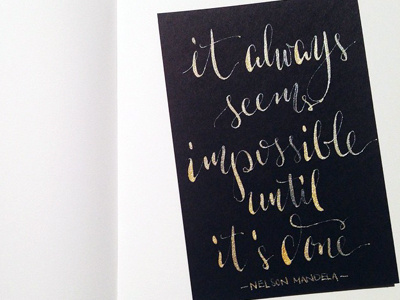 "It always seems impossible until it's done" gold handwriting ink modern calligraphy quotes writing