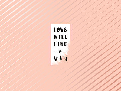 Love Will Find A Way quotes